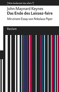 portada Das Ende des Laissez-Faire: Mit Einem Essay von Nikolaus Piper. [Was Bedeutet das Alles? ] (Reclams Universal-Bibliothek) (en Alemán)