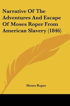 portada narrative of the adventures and escape of moses roper from american slavery (1846)