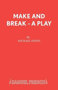 portada Make and Break - A Play (in English)