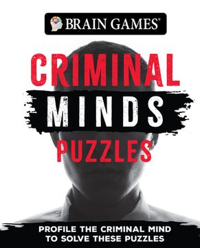 Brain Games - Criminal Mind Puzzles (384 Pages): Profile the Criminal Mind to Solve These Puzzles (en Inglés)