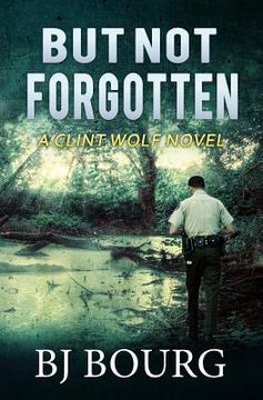 portada But Not Forgotten: A Clint Wolf Novel (Book 1) (en Inglés)