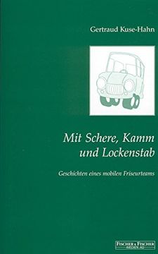 portada Mit Schere, Kamm und Lockenstab: Geschichten eines mobilen Friseurteams