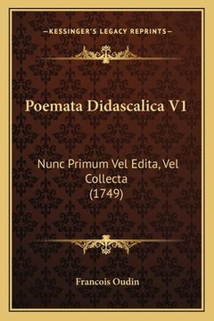 portada Poemata Didascalica V1: Nunc Primum Vel Edita, Vel Collecta (1749) (en Latin)