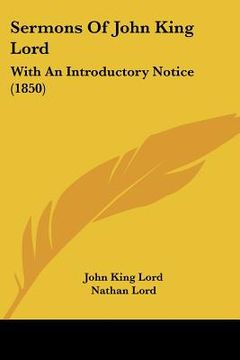 portada sermons of john king lord: with an introductory notice (1850) (en Inglés)