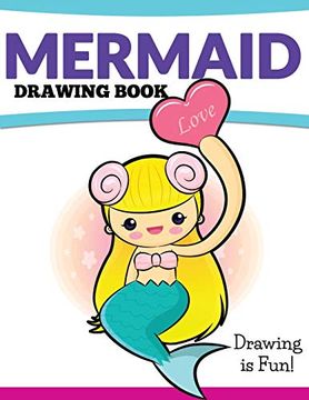 portada Mermaid Drawing Book: Drawing is Fun! (in English)