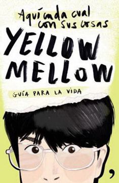 portada Aqui Cada Cual con sus Cosas Yellow Mellow (Guia Para la Vida) (in Spanish)