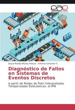 portada Diagnóstico de Fallos en Sistemas de Eventos Discretos: A partir de Redes de Petri Interpretadas Temporizadas Estocásticas. st-IPN (Spanish Edition)