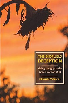 portada The Biofuels Deception: Going Hungry on the Green Carbon Diet 