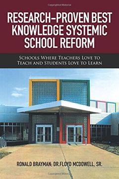 portada Research-Proven Best Knowledge Systemic School Reform: Schools Where Teachers Love to Teach and Students Love to Learn