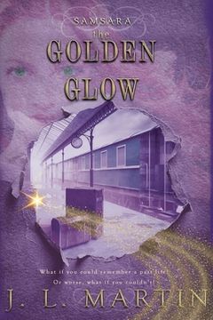 portada The Golden Glow: SAMSARA The First Season (en Inglés)