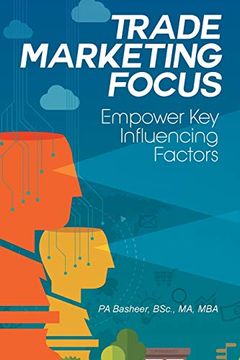 portada Trade Marketing Focus: Empower key Influencing Factors (en Inglés)