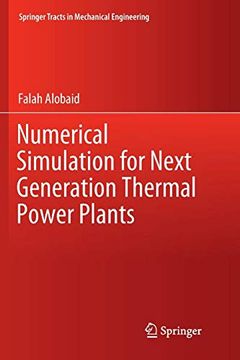 portada Numerical Simulation for Next Generation Thermal Power Plants (Springer Tracts in Mechanical Engineering) (en Inglés)