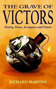 portada the grave of victors: poetry, prose, arrogance and power (en Inglés)