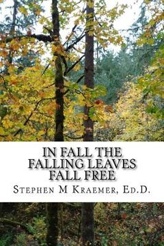 portada In Fall the Falling Leaves Fall Free (en Inglés)