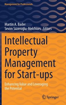 portada Intellectual Property Management for Start-Ups: Enhancing Value and Leveraging the Potential (in English)
