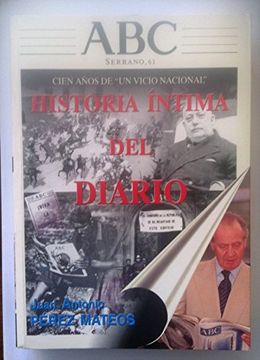 portada "ABC": historia intima del diario (cien años de "un vicio nacional") (in Spanish)