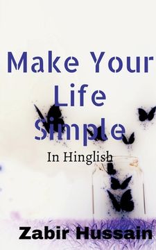 portada Make Your Life Simple: In Hinglish (en Inglés)