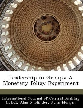 portada leadership in groups: a monetary policy experiment (in English)