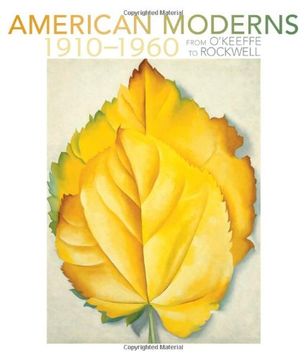 portada American Moderns 1910U1960 - From Oaekeeffe to Rockwell A211 (en Inglés)
