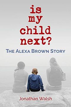 portada Is my Child Next? The Alexa Brown Story (in English)