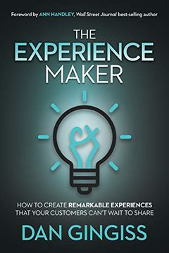 portada The Experience Maker: How to Create Remarkable Experiences That Your Customers Can'T Wait to Share (en Inglés)