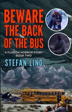 portada Beware The Back Of The Bus: A Florida Horror Story: Book Two
