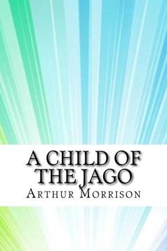 portada A Child of the Jago (en Inglés)
