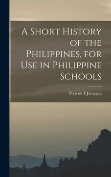 portada A Short History of the Philippines, for Use in Philippine Schools (en Inglés)