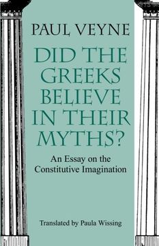 portada Did the Greeks Believe in Their Myths? An Essay on the Constitutive Imagination (en Inglés)
