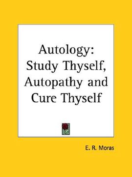 portada autology: study thyself, autopathy and cure thyself (en Inglés)