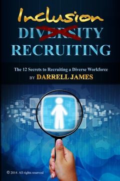 portada Inclusion Recruiting: The 12 Secrets to recruiting a diverse workforce