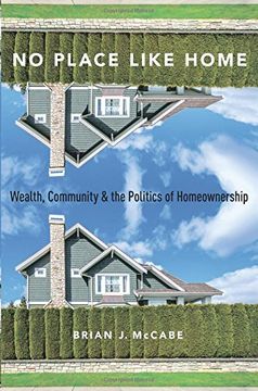 portada No Place Like Home: Wealth, Community and the Politics of Homeownership (in English)