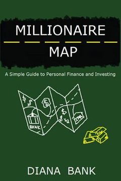 portada Millionaire Map: A Simple Guide to Personal Finance and Investing (en Inglés)