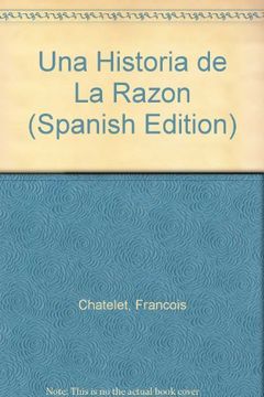 Una Historia de la Razón (in Spanish)
