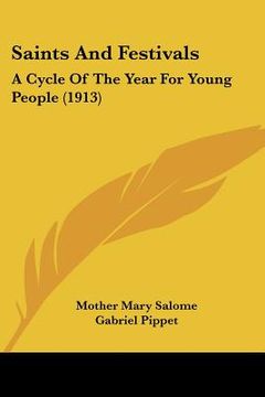 portada saints and festivals: a cycle of the year for young people (1913) (en Inglés)