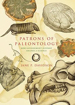 portada Patrons of Paleontology: How Government Support Shaped a Science (Life of the Past)