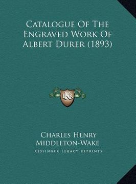portada catalogue of the engraved work of albert durer (1893) (en Inglés)
