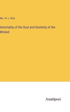 portada Inmortality of the Soul and Destinity of the Wicked (en Inglés)