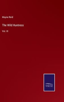 portada The Wild Huntress: Vol. III (en Inglés)