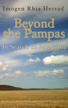 portada Beyond the Pampas: In Search of Patagonia (en Inglés)