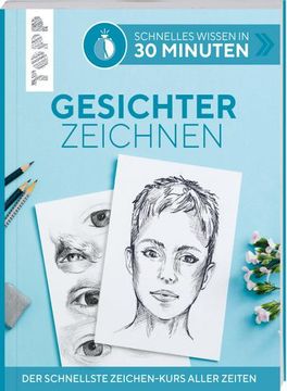 portada Schnelles Wissen in 30 Minuten - Gesichter Zeichnen (en Alemán)