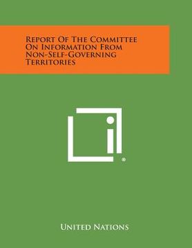 portada Report of the Committee on Information from Non-Self-Governing Territories (en Inglés)
