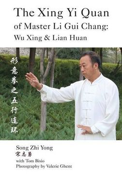 portada The Xing Yi Quan of Master Li Gui Chang: Wu Xing & Lian Huan (in English)