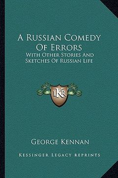 portada a russian comedy of errors: with other stories and sketches of russian life (en Inglés)