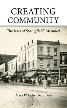 portada Creating Community: The Jews of Springfield, Missouri (en Inglés)