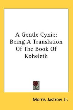 portada a gentle cynic: being a translation of the book of koheleth
