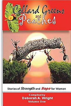 portada Collard Greens and Peaches: Stories for Strength and Hope for Women (Volume 1) (en Inglés)