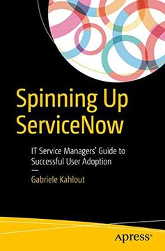 portada Spinning Up ServiceNow: IT Service Managers' Guide to Successful User Adoption (en Inglés)