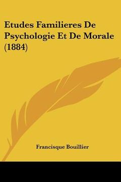 portada Etudes Familieres De Psychologie Et De Morale (1884) (en Francés)