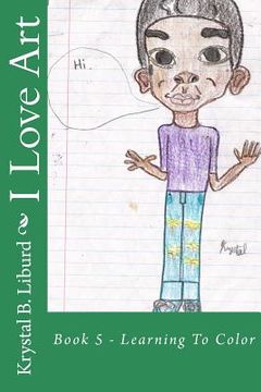 portada I Love Art: Book 5 - Learning To Color (en Inglés)